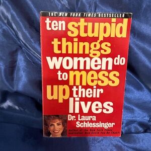 Ten Stupid Things Women Do to Mess Up Their Lives Book
